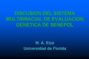 DISCUSION DEL SISTEMA MULTIRRACIAL DE EVALUACION GENETICA DE