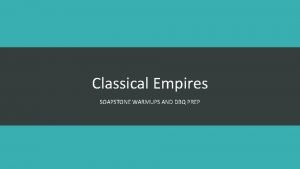 Classical Empires SOAPSTONE WARMUPS AND DBQ PREP Document