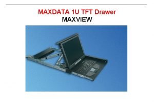 MAXDATA 1 U TFT Drawer MAXVIEW TFT Drawer