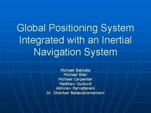 Global Positioning System Integrated with an Inertial Navigation