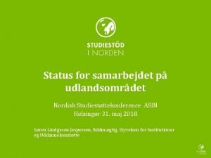 Status for samarbejdet p udlandsomrdet Nordisk Studiestttekonference ASIN