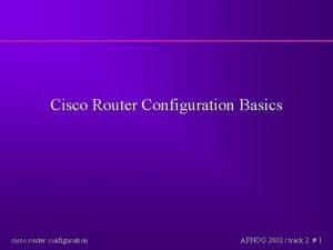 Cisco Router Configuration Basics cisco router configuration AFNOG