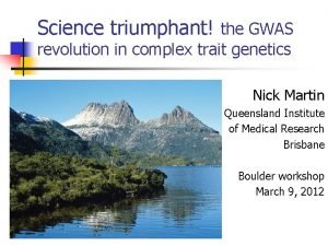 Science triumphant the GWAS revolution in complex trait