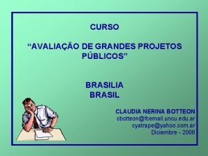 CURSO AVALIAO DE GRANDES PROJETOS PBLICOS BRASILIA BRASIL