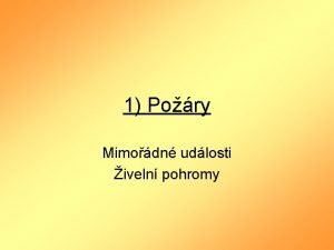 1 Pory Mimodn udlosti iveln pohromy Definice pojm