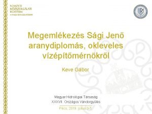 Megemlkezs Sgi Jen aranydiploms okleveles vzptmrnkrl Keve Gbor