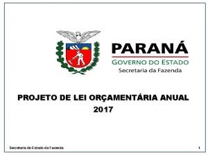 PROJETO DE LEI ORAMENTRIA ANUAL 2017 Secretaria de