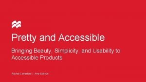 Pretty and Accessible Bringing Beauty Simplicity and Usability
