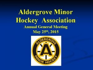 Aldergrove Minor Hockey Association Annual General Meeting May