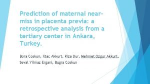 Prediction of maternal nearmiss in placenta previa a