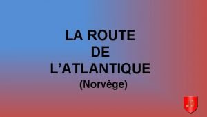LA ROUTE DE LATLANTIQUE Norvge LAtlantique Road Atlantic