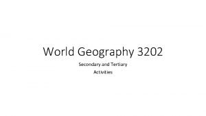 Tertiary activities in geography Tertiary activities in geography
