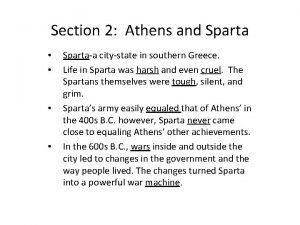 Section 2 Athens and Sparta Spartaa citystate in