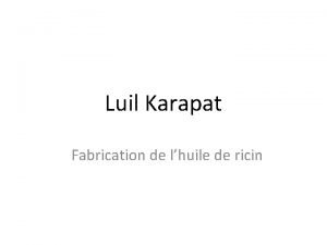 Luil Karapat Fabrication de lhuile de ricin La