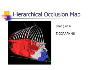 Hierarchical Occlusion Map Zhang et al SIGGRAPH 98