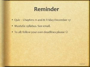 Reminder Quiz Chapters 11 and 8 Friday December