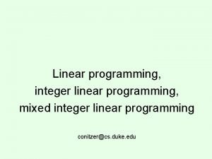 Linear programming integer linear programming mixed integer linear