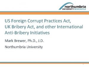 US Foreign Corrupt Practices Act UK Bribery Act