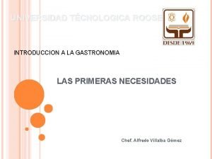 UNIVERSIDAD TCNOLOGICA ROOSEVELT INTRODUCCION A LA GASTRONOMIA LAS