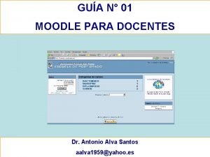 GUA N 01 MOODLE PARA DOCENTES Dr Antonio