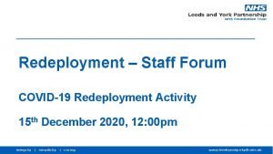 Redeployment Staff Forum COVID19 Redeployment Activity 15 th