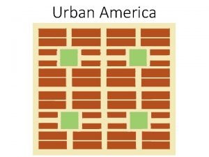 Urban America The Rise of Urban America In