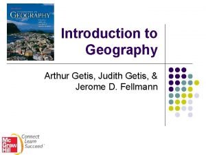 Introduction to Geography Arthur Getis Judith Getis Jerome