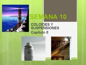 Tabla comparativa de disoluciones coloides y suspensiones Tabla comparativa de disoluciones coloides y suspensiones
