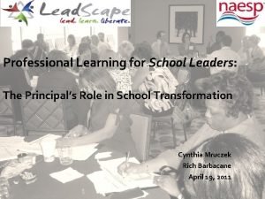 Professional Learning for School Leaders Leaders The Principals