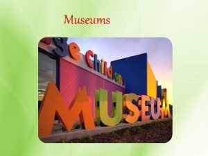 Museums The functions of different museums Thinking Development