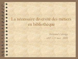 La ncessaire diversit des mtiers en bibliothque Bertrand