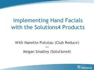 Implementing Hand Facials with the Solutions 4 Products