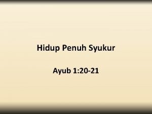 Hidup Penuh Syukur Ayub 1 20 21 ucapkanlah