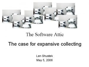 The Software Attic The case for expansive collecting