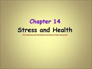 Chapter 14 Stress and Health http educationportal comacademylessonfightorflightresponse