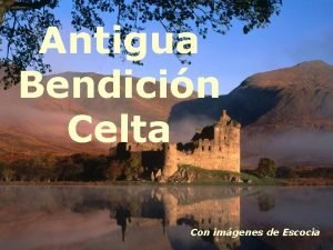 Antigua Bendicin Celta Con imgenes de Escocia Que