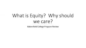 What is Equity Why should we care Bakersfield