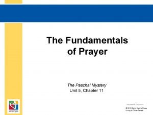 The Fundamentals of Prayer The Paschal Mystery Unit