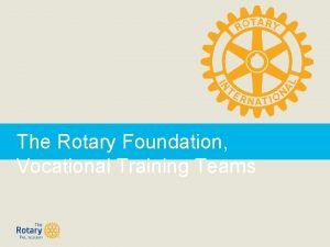 The Rotary Foundation Vocational Training Teams Endring i