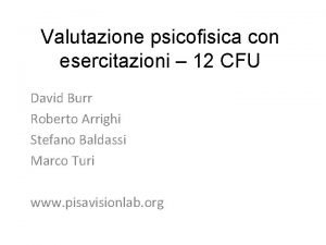 Valutazione psicofisica con esercitazioni 12 CFU David Burr