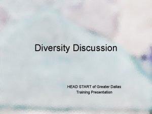 Diversity Discussion HEAD START of Greater Dallas Training