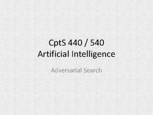 Cpt S 440 540 Artificial Intelligence Adversarial Search