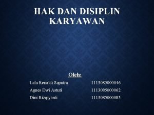 HAK DAN DISIPLIN KARYAWAN Oleh Lalu Renaldi Saputra