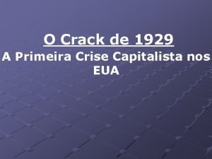 O Crack de 1929 A Primeira Crise Capitalista