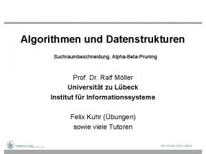 Algorithmen und Datenstrukturen Suchraumbeschneidung AlphaBetaPruning Prof Dr Ralf