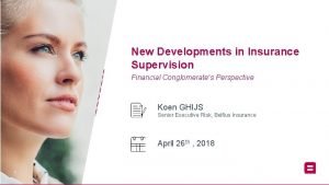 New Developments in Insurance Supervision Financial Conglomerates Perspective