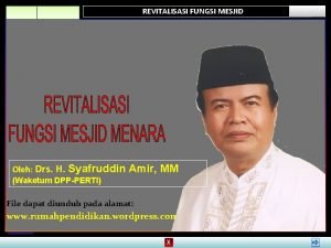 REVITALISASI FUNGSI MESJID Oleh Drs H Syafruddin Amir