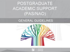 POSTGRADUATE ACADEMIC SUPPORT PASNAO GENERAL GUIDELINES TABLE OF