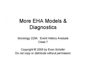 More EHA Models Diagnostics Sociology 229 A Event