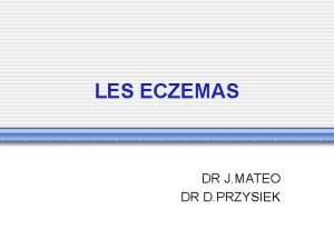 LES ECZEMAS DR J MATEO DR D PRZYSIEK